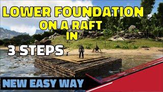 Ark- New Quick & Easy way to lower foundations on a raft