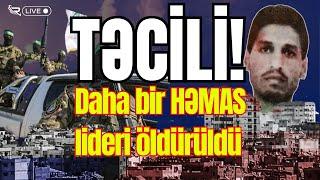 Daha bir HƏMAS lideri öldürüldü.  Ali Hərbi Şuranın iclası çağırıldı - SİYASİ REAKSİYA