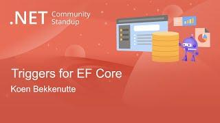 Entity Framework Community Standup - Triggers for EF Core