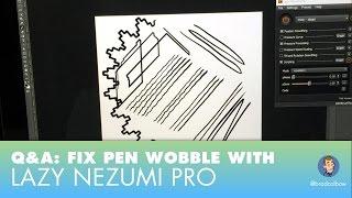 Q&A: Fix Pen Wobble with Lazy Nezumi Pro