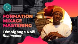 Témoignage de Noël, beatmaker -  Formation Mixage et Mastering  | Audiocamp