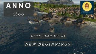 Anno 1800 Extreme Difficulty Let's Play |Ep. 01| - New Beginnings!