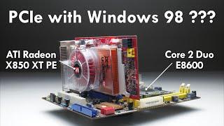 Using PCIe Graphics Cards with Windows 98 SE