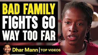 Families Can't Stop Fighting! | Dhar Mann