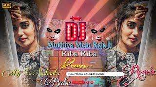 Makaiya_Me_Raja_Ji_Vs_Riba_Riba - Dj Song l Bhojpuri Dj Hard_Bass l 2023 l Dj Sushanta Babu