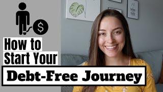 How to Start Your Debt Free Journey | SIMPLE STEP-BY-STEP GUIDE