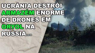 Ucrânia aproveita "apagão" na defesa dos russos e destrói armazém enorme de drones na Russia..