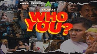 Smugglaz - Who You ??? (Official Music Video)