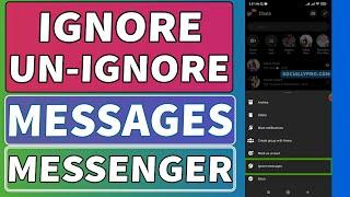 Ignore and Unignore Messages in Messenger 2022 [Updated]