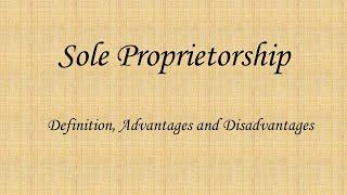 Sole Proprietorship - Definition, Advantages and Disadvantages