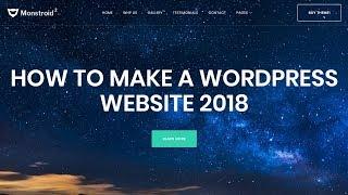 How to Make a WordPress Website 2018 - Step by Step Tutorial for Beginners