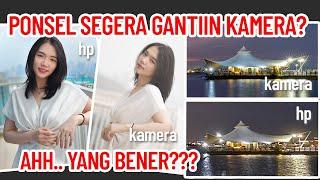 Bahas Kamera Ponsel VS Kamera Beneran beserta Contoh Foto