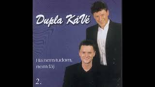 Dupla KáVé - Ha nem tudom, nem fáj - (Official 2. Full Album 1999)