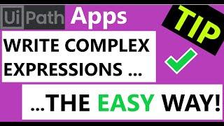 UiPath Apps Tutorial - Tip | Write Complex Expressions, the Easy way