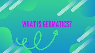 What is GEOMATICS?