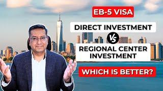 EB 5 Direct Vs EB5 Regional Center Investment | Which is right for you ? | Paresh Karia | Acquest