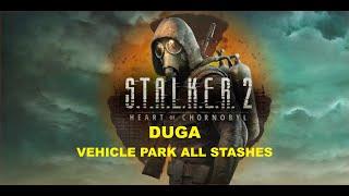 S.T.A.L.K.E.R. 2 - Duga - Vehicle Park All Stashes