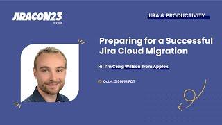 Preparing for a Successful Jira Cloud Migration | JiraCon23