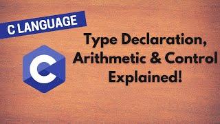 7. Mastering C Instructions: Type Declaration, Arithmetic & Control Explained!