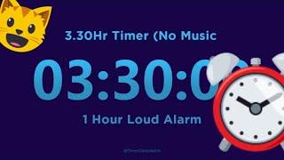 3 Hour 30 minute  Timer Countdown (No Music) + 1 Hour Loud Alarm