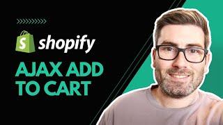 Shopify ajax add to cart tutorial (theme development)