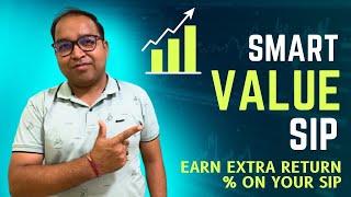 Smart Value SIP - Earn extra % in your SIP