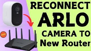 How to Reconnect Arlo Security Camera to New WiFi Router | Changed Old WiFi Router connecting camera