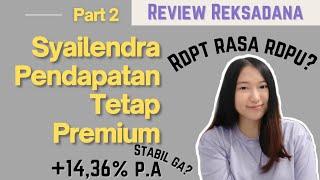 SYAILENDRA PENDAPATAN TETAP PREMIUM PART 2 - REVIEW REKSADANA OBLIGASI RETURN STABIL ?