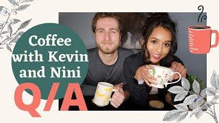 Coffee With Kevin And Nini || Q&A || Ep 1