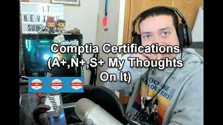 Comptia Certifications (A+,N+,S+ My Thoughts On It)