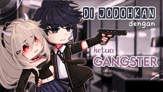 ⟡Dijodohkan dengan Ketua Gangsterꕀ⟢ [GCMM Romance Indonesia] by: Qinata Violit