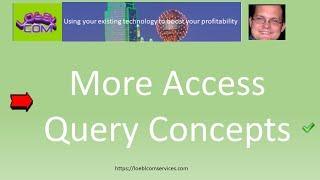 More Access Query Concepts