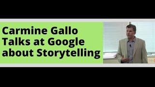 Carmine Gallo Talks at Google about Storytelling