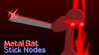 The Strongest Battlegrounds - Metal Bat Moveset I Stick Nodes (Strength Difference)
