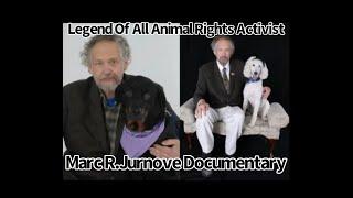 R.I.P🪦The Legend Of All Animal Rights Activist Marc R. Jurnove Documentary On His Greatest Tasks