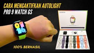 Cara Mengaktifkan Autolight Pro 9 Watch GS