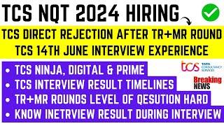 TCS Interview Rejection After TR+MR Round | TCS 14th June Ninja, Prime, Digital Interview Experience