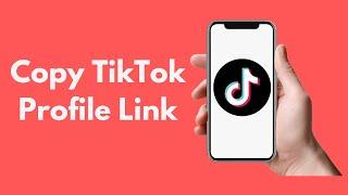 How to Copy TikTok Profile Link (Quick & Simple)