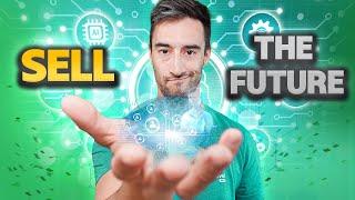 Sell The Future | The Best Way To Sell Your Service