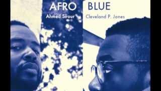 "Afro Blue" - Ahmed Sirour & Cleveland P. Jones (2013)