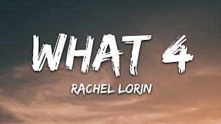 Rachel Lorin - What 4 (Lyrics) [7clouds Release]