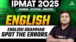 JAMMU , Rohtak , Indore - IPMAT2025 | English Grammar Spot the Errors | By Ashish Sir