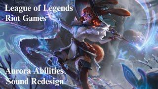 League of Legends - Aurora Abilities Sound Redesign