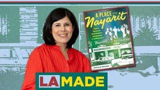 LA Made: A Place at the Nayarit With Dr. Natalia Molina