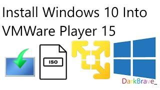 How to Install Windows 10 Into VMWare Player 15