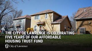 The City of Lawrence is celebrating five years of our Affordable Housing Trust Fund