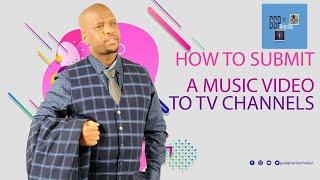 How to submit your music video to TV Channels Globaly
