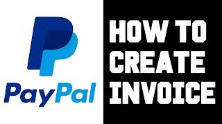 Paypal How To Create Invoice - Paypal Invoice Tutorial Explained - How To Create Paypal Invoice Link