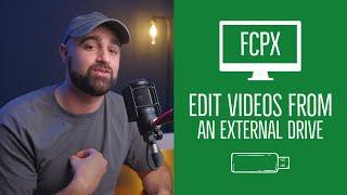 How To Edit Videos From Your External Drive | FCPX Tutorial