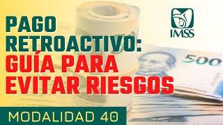 Pago retroactivo Modalidad 40: Guía para evitar riesgos 